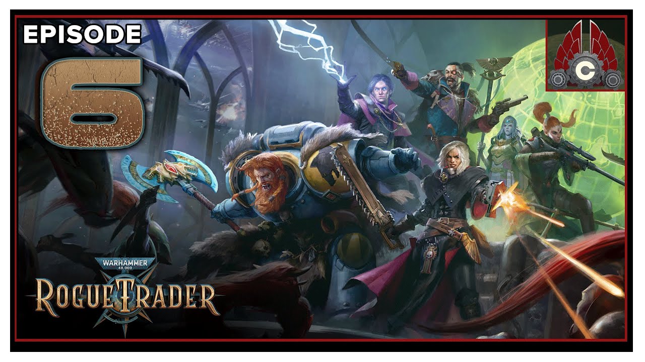 CohhCarnage Plays Warhammer 40,000: Rogue Trader (Alpha) - Episode 6