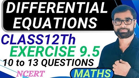 Class 12 Maths Chapter 9|Differential Equations Ex 9.5 Q10 to Q13| Homogeneous & Particular Solution