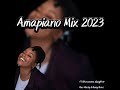 amapiano mix 2023 nkosazana daughter May