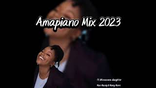 Amapiano mix 2023 nkosazana daughter may[Mixed by BuddaRapzen]