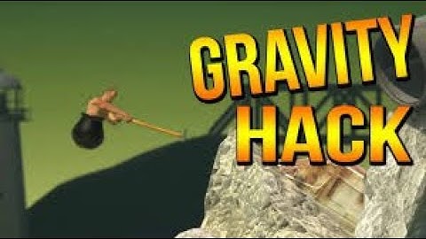 HOW TO CONTROL GRAVITY IN GETTING OVER IT