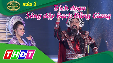 Trích đoạn Sóng dậy Bạch Đằng Giang (Nguyễn Thanh Ly, Trần Kim Soan) | Tài tử miệt vườn mùa 3 | THDT