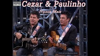 Video thumbnail of "Cezar & Paulinho - Nunca Mais - Gero_Zum..."