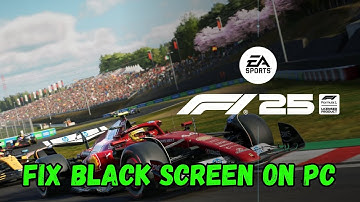 How To Fix F1 25 Stuck On Black Screen Error | Fix F1 25 Black Screen Issue on PC