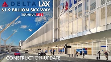 LAX Construction $1.9 Billion Delta Sky Way Update