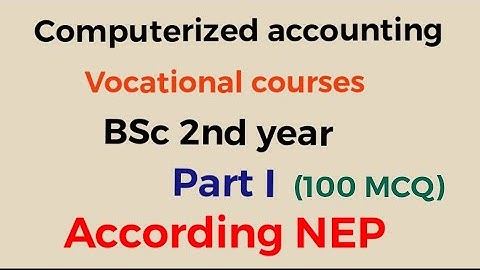 Computerized accounting MCQ/vocational courses/BSc 2nd year/According NEP