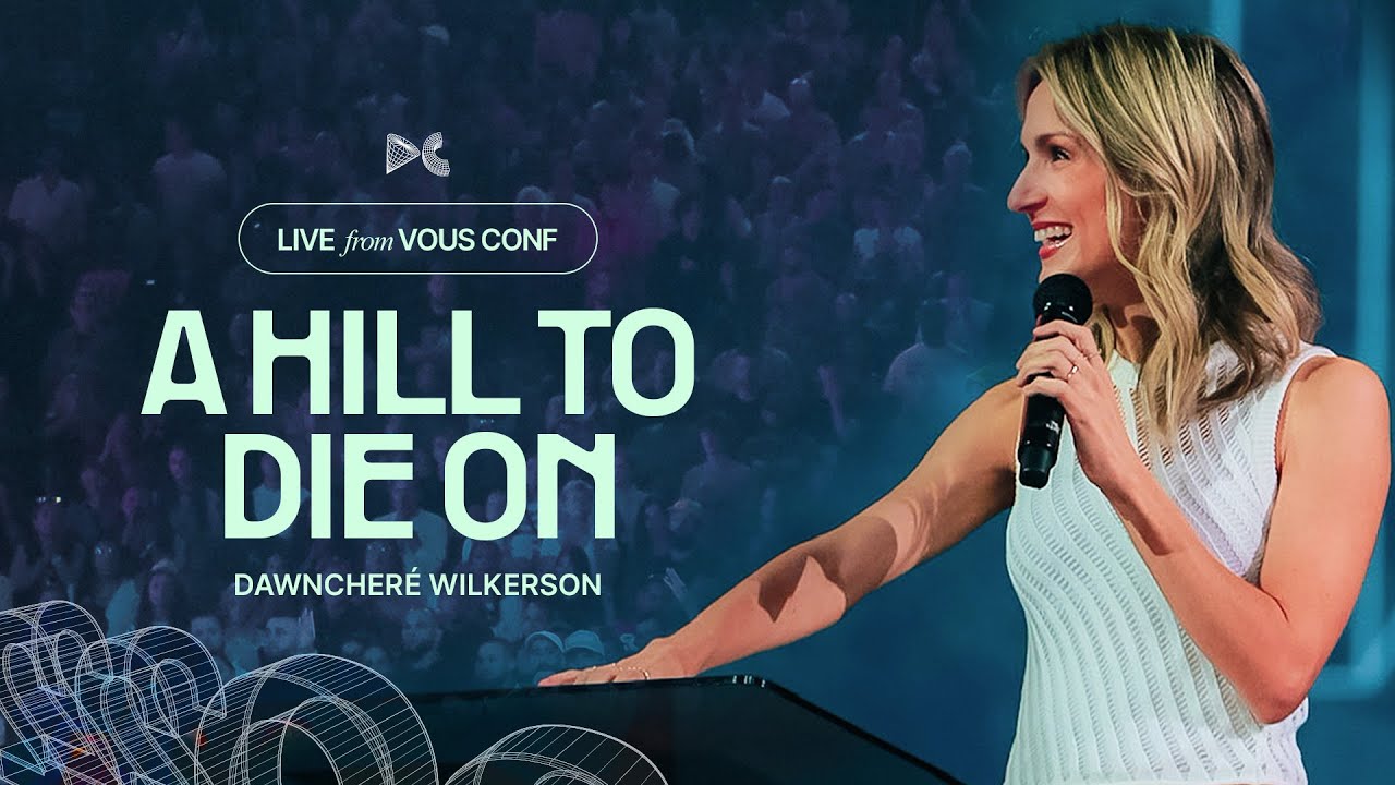 VOUS Conference 2022 — DawnCheré Wilkerson: A Hill To Die On