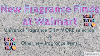New Walmart Find!  Universal Fragrance Oil Scents Now Available, plus what else is new in fragrance!