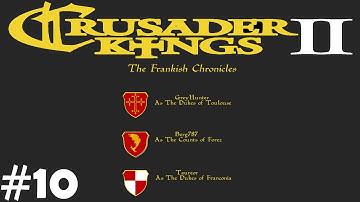 Lets Play Crusader Kings 2 Multiplayer - Frankish Chronicles #10