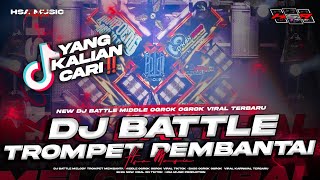 DJ TROMPET PEMBANTAI ‼️ BATTLE NEMBAK 2026 🔥 FULL MIDDLE BASS NULUP TERBARU - HSA MUSIC