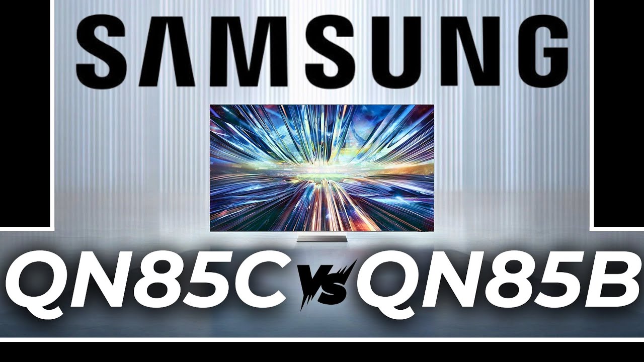Samsung QN85C vs. Samsung QN85B | Mini-LED Redefined