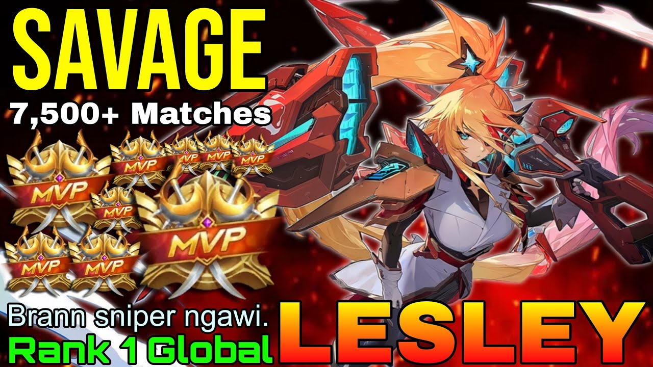 SAVAGE Lesley Double MVP Gameplay - Top 1 Global Lesley by Brann sniper ngawi. - Mobile Legends