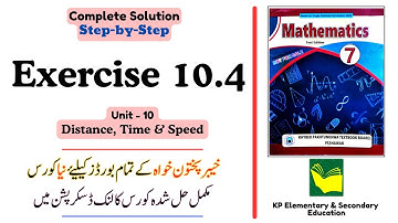 Exercise 10.4 Class 7 Maths KPK | Unit 10 - Distance, Time and Speed | KPK New Book