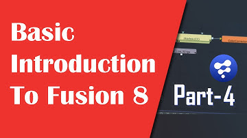 Blackmagic Fusion 8 Tutorial  - Basic Introduction Series - Part 4