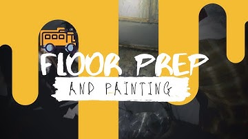 Floor Prep and Painting in the Skoolie | SCHOOL BUS CONVERSION PART 2