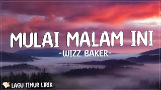 Wizz Baker - Mulai Malam Ini [Lirik Lagu Timur] | Jauh katong dua pung carita