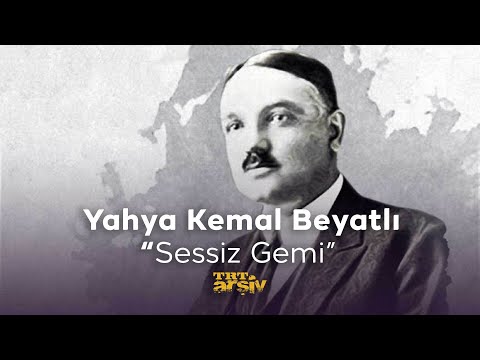 Yahya Kemal Beyatlı - Sessiz Gemi | TRT Arşiv