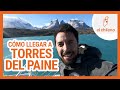 Cómo llegar a Torres del Paine | Chile ✈ El Chileno