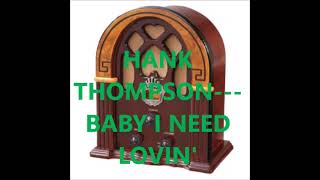 Watch Hank Thompson Baby I Need Lovin video