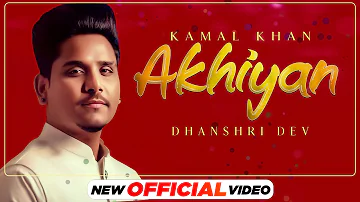 The Classics Live | Akhiyan (Official Video) | Kamal Khan | Dhanshri Dev | Latest Punjabi Songs 2021