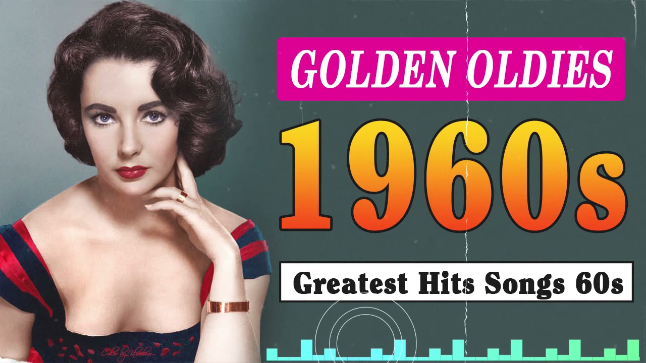 Best Golden Oldies Songs Of The 1960s - Greatest Hits Songs 60s ...