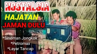 HAJATAN JAMAN DULU, MEMANG UNIK.