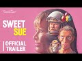 Sweet Sue Trailer | On Digital and OnDemand 23 April