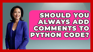 Should You Always Add Comments To Python Code? - Python Code School