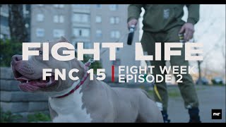 FIGHTLIFE | FNC 15 - FIGHT WEEK | Vlog Series | Episode 2