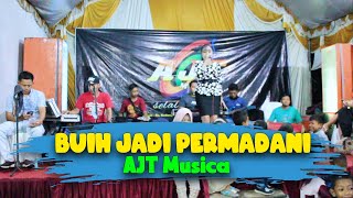 BUIH JADI PERMADANI - AJT Musica Cover