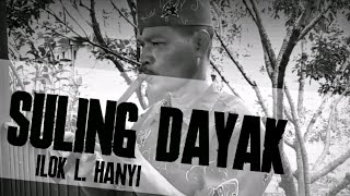 SULING DAYAK (Perform ILOK L. HANYI)