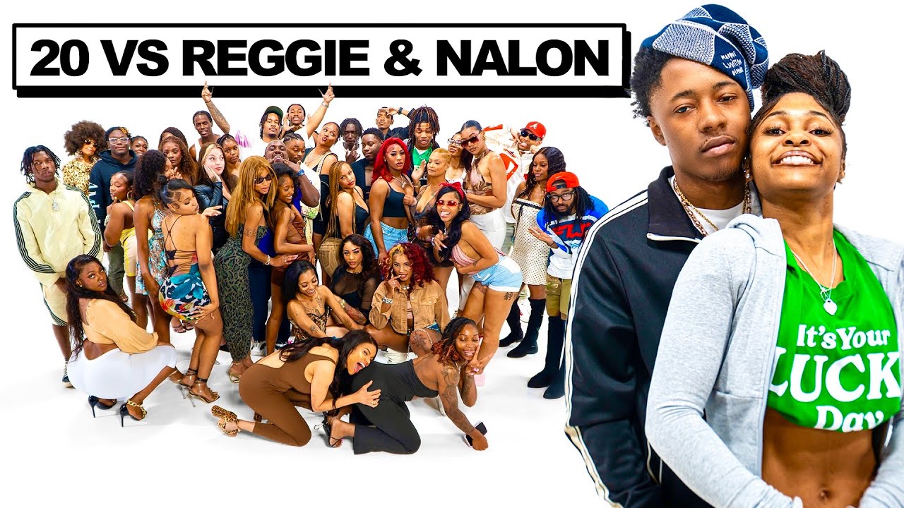 20 WOMEN VS REGGIE & NALON