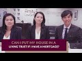 Can I put my house in a Living Trust if I have a mortgage? | #AskAmity Episode 42