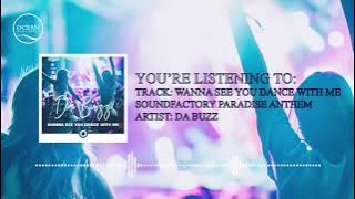 Da Buzz - Wanna See You Dance With Me - SoundFactory Paradise Anthem