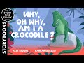 Why oh why am i a crocodile  a tale about learning to love yourself as you are
