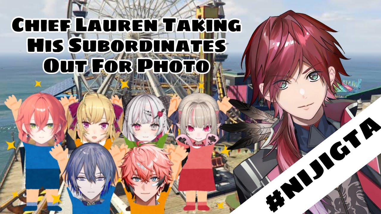 Chief Lauren Taking His Subordinates Out For Photo (NIJISANJI/NijiGTA/Lauren Iroas) [ENG SUB]