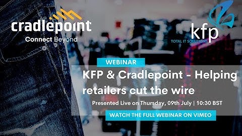 KFP & Cradlepoint Webinar 09-07-2020