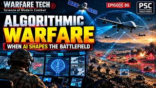 Algorithmic Warfare: When Algorithms Shape the Battlefield | Warfare Tech Ep. 06