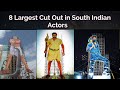 The world record 8 largest cut out in south indian actors