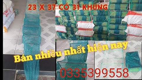 Lú - 12 cửa ngục khung 23 x37 có 31 khung hôm cải tiến lưới Thái lan đang được bán nhiều nhất
