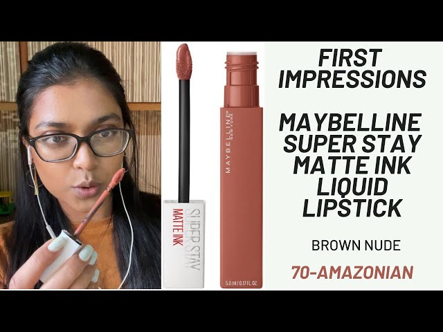 FIRST IMPRESSIONS | MAYBELLINE SUPER STAY MATTE INK LIQUID LIPSTICK| 70-  AMAZONIAN | BROWN NUDE - YouTube