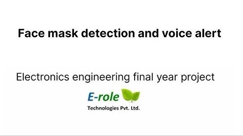 Face Mask Detection and Voice Alert Electronics Engineering Final Year Projects call +91 7007957715