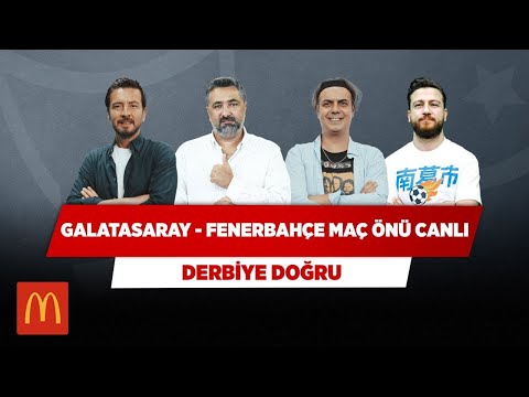 Galatasaray - Fenerbahçe Maç Önü Canlı | Serdar Ali & Ali Ece & Uğur K. & Ersin D. | Derbiye Doğru
