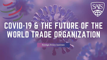 COVID 19 and the Future of the World Trade Organization