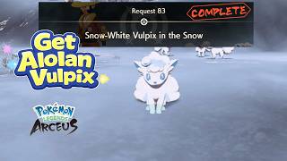How to Get Alolan Vulpix & All 5 Alola Vulpix Locations (Request 83 Guide) Pokémon Legends Arceus