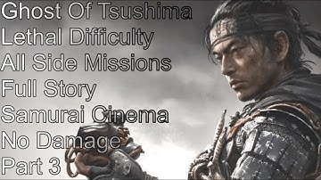 Ghost Of Tsushima - Lethal Difficulty - All Side Missions - Full Story - No Damage Part 3