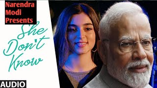 She Dont Know Ft. Modi Ji Original Audio Aifan