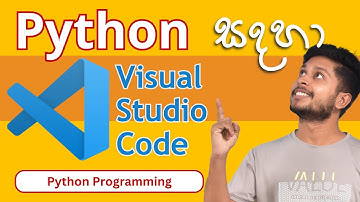 06. Python සදහා Visual Studio Code | Python Programming | Sinhala