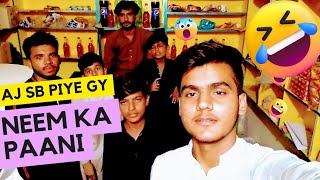 Aj sb na piya neem ka paani?|| Neem ka paani || Funny vlog|| Funny Reaction 2023 funny vlog