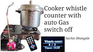 #35E, How to make Pressure Cooker whistle counter with automatic gas switch off including timer.